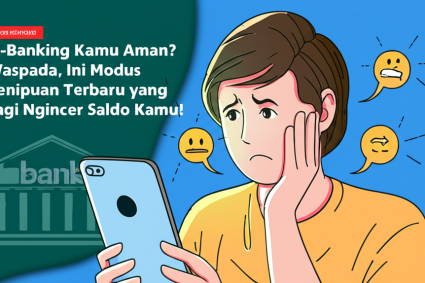 M-Banking Kamu Aman? Waspada, Ini Modus Penipuan Terbaru yang Lagi Ngincer Saldo Kamu!